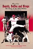 More than Beards, Bellies and Biceps: The Story of the 1993 Phillies