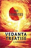 Vedanta Treatise The Eternities