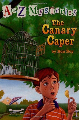 , by Ron Roy - A to Z Mysteries: The Canary Caper (2.1.1998), by Ron Roy