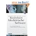 Basiswissen Medizinische Software: Aus- und Weiterbildung zum Certified Professional for Medical Software