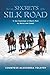 The Last Secrets of the Silk Road: In the Footsteps of Marco Polo by Horse and Camel by Countess Alexandra Tolstoy