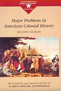 Major Problems In American Colonial History: Documents and Essays