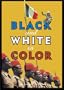 Black and White in Color