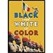 Black and White in Color