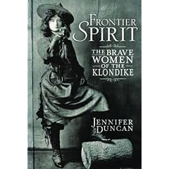 Frontier Spirit: The Brave Women of the Klondike