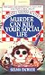 Murder Can Kill Your Social Life