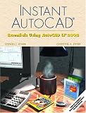 Instant AutoCAD: Essentials Using AutoCAD LT 2002 W/ CD-ROM