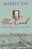 Mrs Cook: The Real and Imagined Life of the Captain's Wife