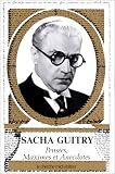 Pens�es, maximes et anecdotes par Guitry
