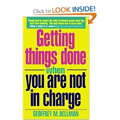 Getting Things Done When You Are Not in Charge