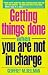 Getting Things Done When You are Not in Charge