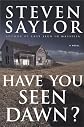 Have You Seen Dawn?: A Novel