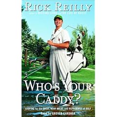 Who's Your Caddy?: Looping for the Great, Near Great, and Reprobates of Golf