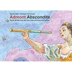 Admont Abscondita. Denk-Bilder aus der barocken Klosterbibliothek