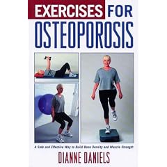 Exercises For Osteoporosis: Over 100 Exercises to Improve Strength, Balance and Flexibility