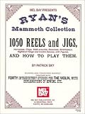 Mel Bay Presents - Ryan's Mammoth Collection, 1050 Reels and Jigs (Hornpipes, Clogs, Walk-arounds, Essences, Strathspeys, Highland Flings and Contra Dances, with Figures)