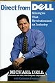 Direct from Dell: Strategies that Revolutionized an Industry (Collins Business Essentials)