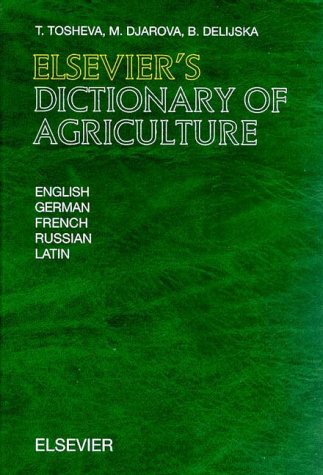 Elsevier's Dictionary of Agriculture English, German, French, Russian and Latin