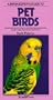 Birdkeepers Guide to Pet Birds