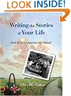 Writing the Stories of Your Life: How to Turn Memories into Memoir