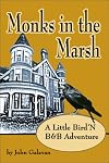 Monks in the Marsh: A Little Bird'N B&B Adventure