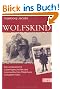 Wolfskind: Die unglaubliche Lebensgeschichte des ostpreu�ischen M�dchens Liesabeth Otto