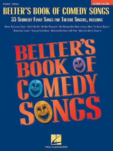 Belter's Book of Comedy Songs: 35 Seriously Funny Songs for Theatre Singers Second Edition