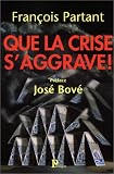 Que la crise s'aggrave !