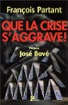 Que la crise s'aggrave !
