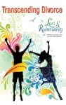 Transcending Divorce: A Guide for Per...