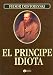 Book El Principe Idiota/ the Idiot