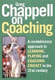 Chappell on Coaching: The Making of Champions