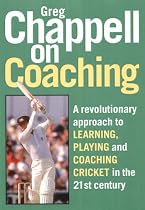 Chappell on Coaching: The Making of Champions