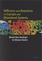 Diffusion and Reactions in Fractals and Disordered Systems (Cambridge Nonlinear Science Series)