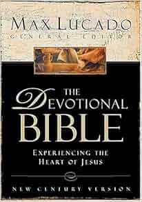 The Devotional Bible: Experiencing The Heart of Jesus: Max Lucado ...