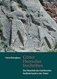 Produkt-Bild: G&ouml;tter, Herrscher, Inschriften: Die Felsreliefs der hethitischen Grossreichszeit in der T&uuml;rkei