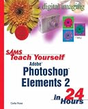Sams Teach Yourself Photoshop Elements 2 in 24 Hours (Sams Teach Yourself)