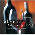 Cabernet Sauvignon: Discovering, Exploring, Enjoying