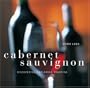 Cabernet Sauvignon: Discovering, Exploring, Enjoying