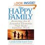 The Happy Family: Restoring the 11 Essential Elements That Make Families Work
