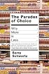The Paradox of Choice: Why More Is Less