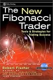 The New Fibonacci Trader: Tools and Strategies for Trading Success