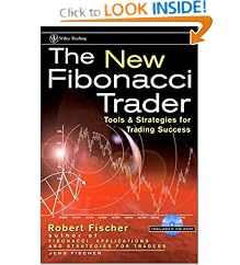 The New Fibonacci Trader: Tools and Strategies for Trading Success: Robert Fischer, Jens Fischer