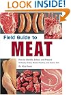 Field Guide to Meat: How to Identify, Select, and Prepare Virtually Every Meat, Poultry, and Game Cut