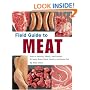 Field Guide to Meat: How to Identify, Select, and Prepare Virtually Every Meat, Poultry, and Game Cut