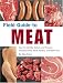 Field Guide to Meat: How to Identify, Select, and Prepare Virtually Every Meat, Poultry, and Game Cut