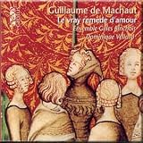 Guillaume de Machaut - Le vray remede d`amour - Ensemble Gilles Binchois, Dominique Vellard