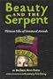 Beauty and the Serpent: Thirteen Tales of Unnatural Animals