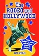 The Rodeo And Hollywood: Rodeo Cowboys on Screen And Western Actors in the Arena