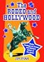 The Rodeo And Hollywood: Rodeo Cowboys on Screen And Western Actors in the Arena